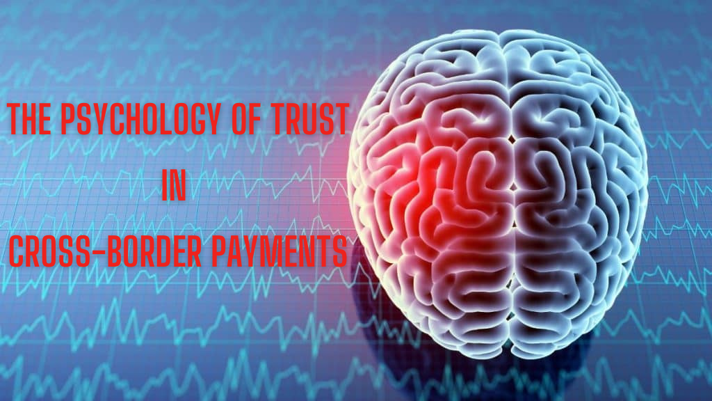 The Psychology of Trust in Cross-Border Payments